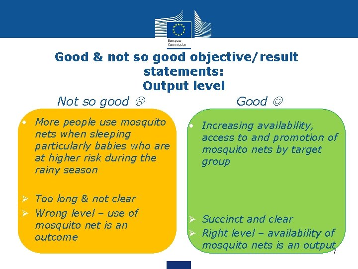 Good & not so good objective/result statements: Output level Not so good Good •
