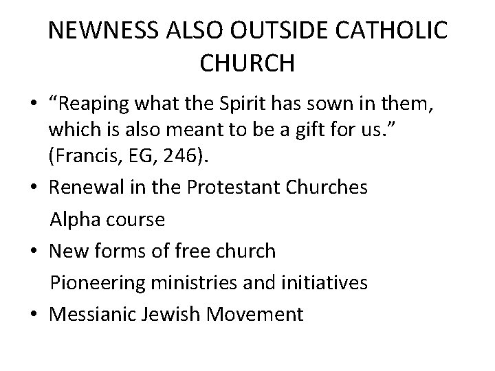 NEWNESS ALSO OUTSIDE CATHOLIC CHURCH • “Reaping what the Spirit has sown in them,
