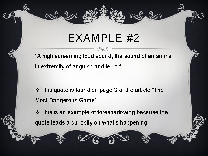 EXAMPLE #2 “A high screaming loud sound, the sound of an animal in extremity