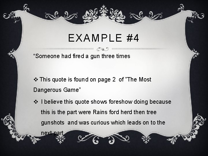 EXAMPLE #4 “Someone had fired a gun three times v This quote is found
