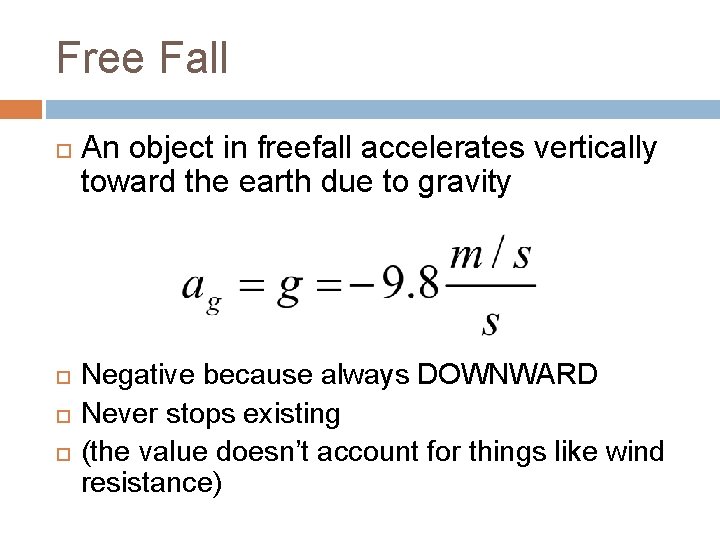 Free Fall An object in freefall accelerates vertically toward the earth due to gravity