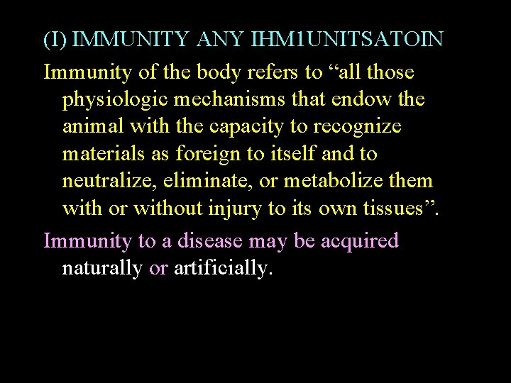 (I) IMMUNITY ANY IHM 1 UNITSATOIN Immunity of the body refers to “all those
