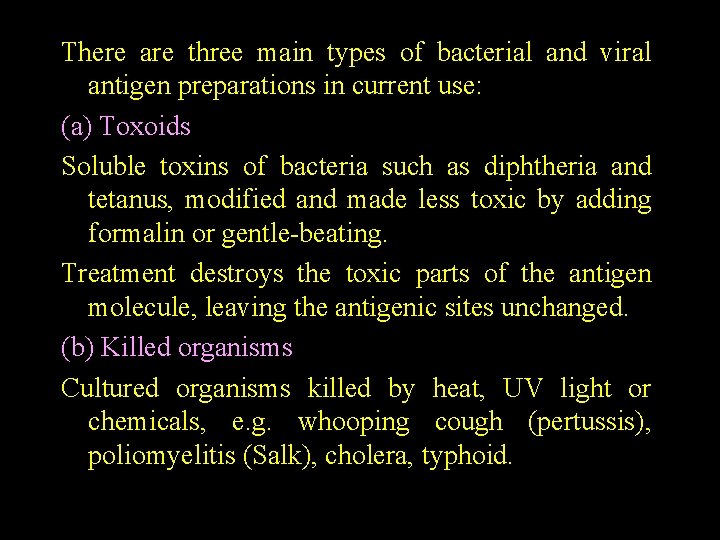 There are three main types of bacterial and viral antigen preparations in current use: