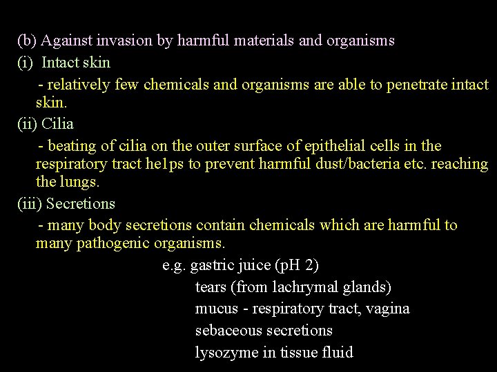 (b) Against invasion by harmful materials and organisms (i) Intact skin relatively few chemicals