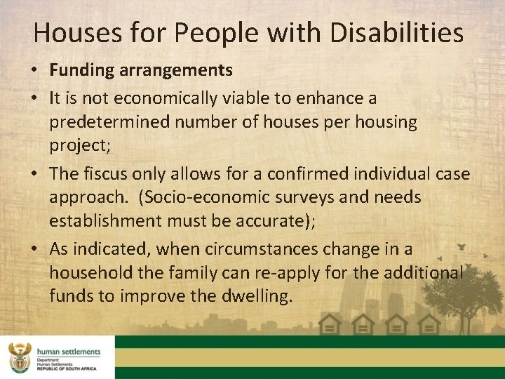 Houses for People with Disabilities • Funding arrangements • It is not economically viable
