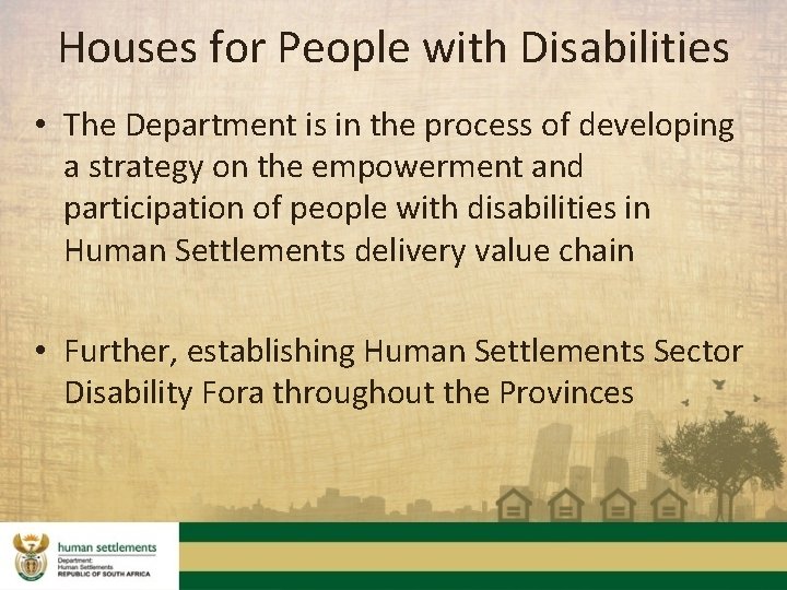 Houses for People with Disabilities • The Department is in the process of developing