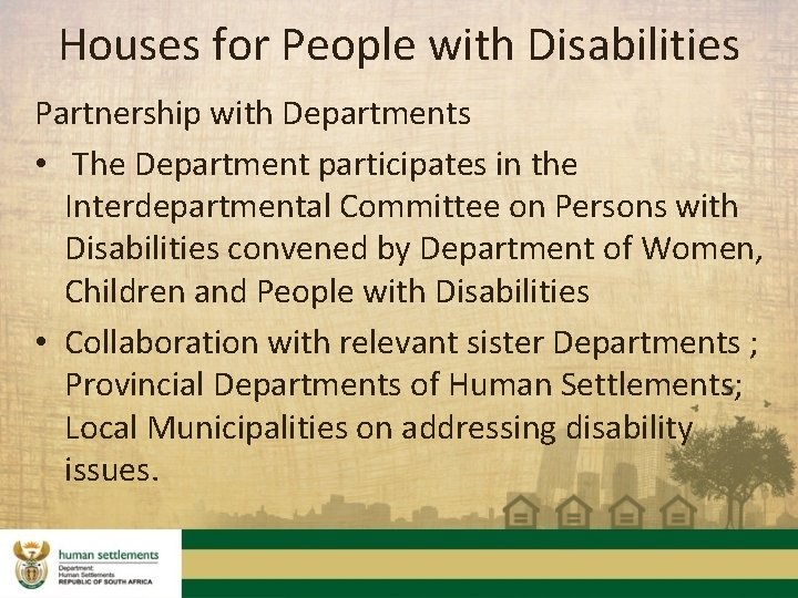 Houses for People with Disabilities Partnership with Departments • The Department participates in the