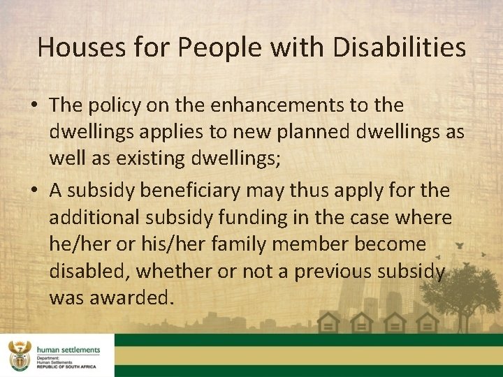 Houses for People with Disabilities • The policy on the enhancements to the dwellings