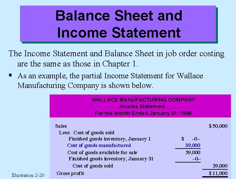 Balance Sheet and Income Statement The Income Statement and Balance Sheet in job order