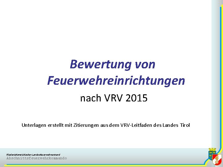 Bewertung von Feuerwehreinrichtungen nach VRV 2015 Unterlagen erstellt mit Zitierungen aus dem VRV-Leitfaden des