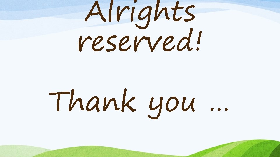 Alrights reserved! Thank you … 