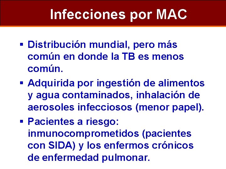 Infecciones por MAC § Distribución mundial, pero más común en donde la TB es