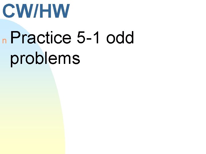 CW/HW n Practice 5 -1 odd problems 