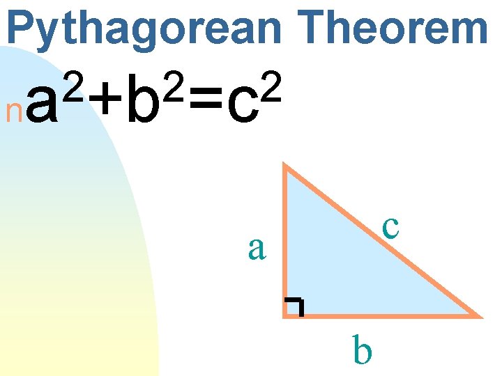 Pythagorean Theorem 2 2 2 na +b =c c a b 