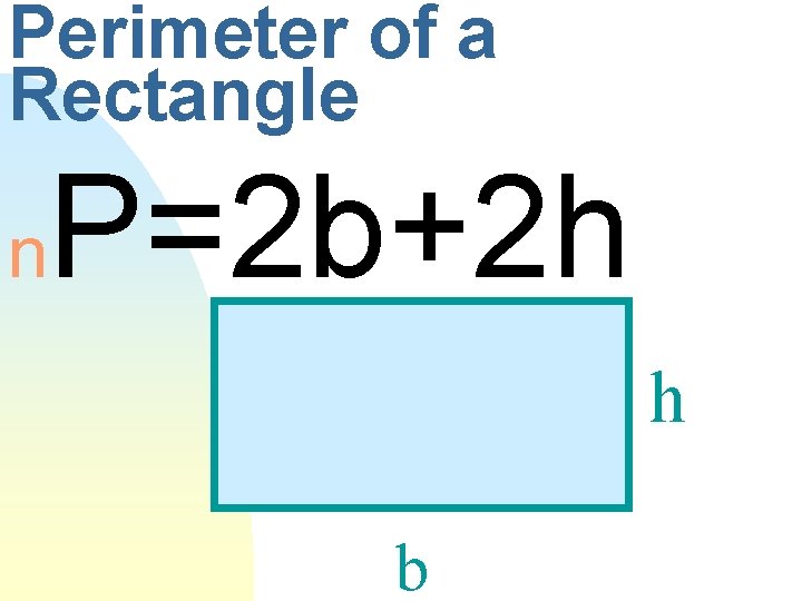 Perimeter of a Rectangle n P=2 b+2 h h b 
