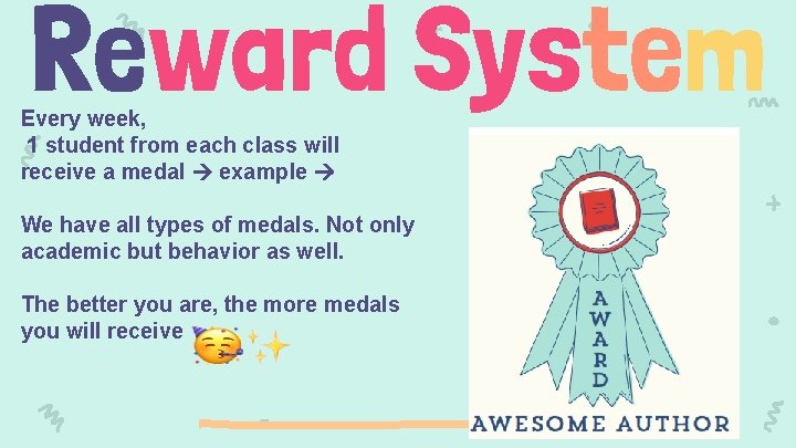 Reward System Every week, 1 student from each class will receive a medal example