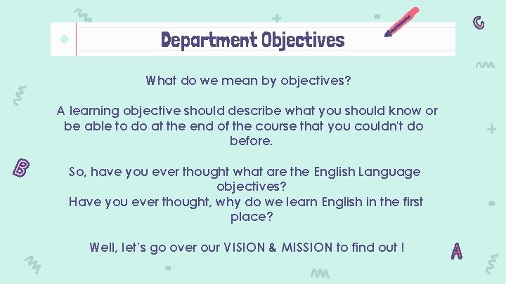 Department Objectives What do we mean by objectives? A learning objective should describe what