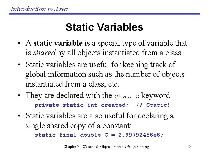 Introduction to Java Static Variables • A static variable is a special type of Introduction to Java Static Variables • A static variable is a special type of