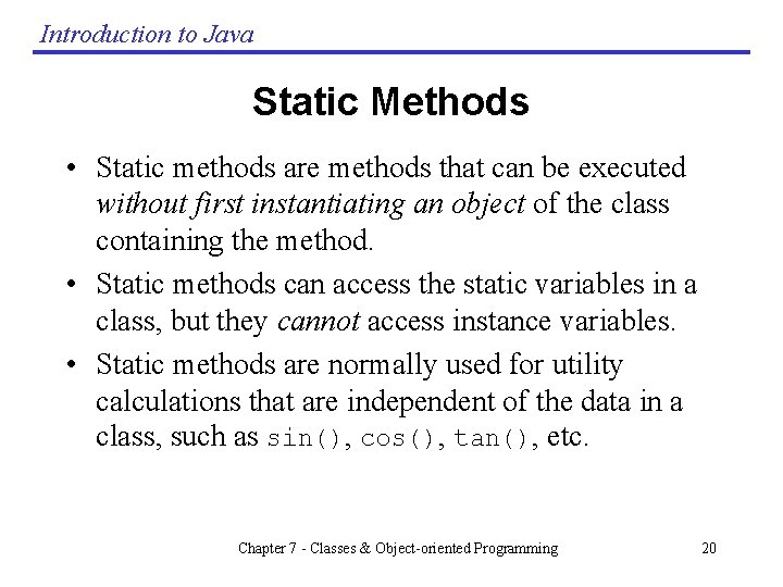 Introduction to Java Static Methods • Static methods are methods that can be executed Introduction to Java Static Methods • Static methods are methods that can be executed