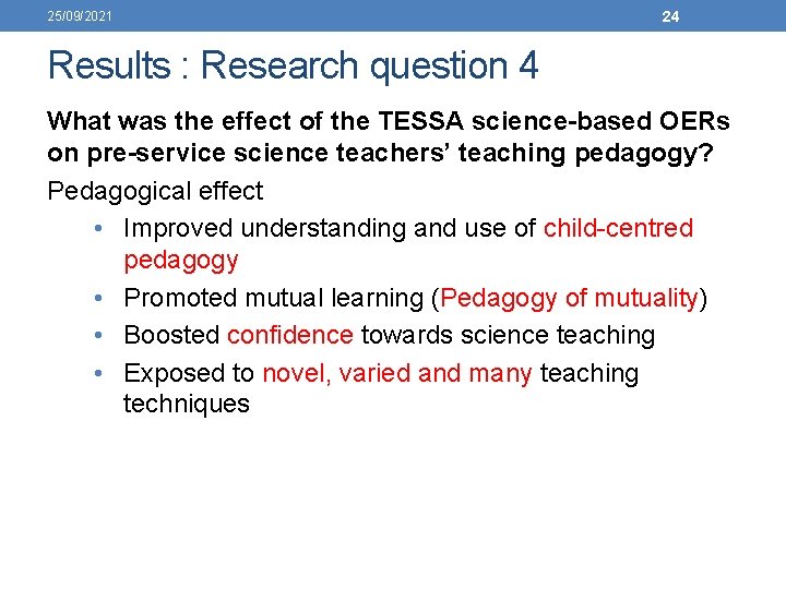 25/09/2021 24 Results : Research question 4 What was the effect of the TESSA