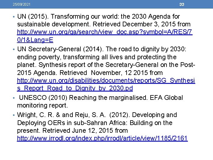 25/09/2021 33 • UN (2015). Transforming our world: the 2030 Agenda for sustainable development.