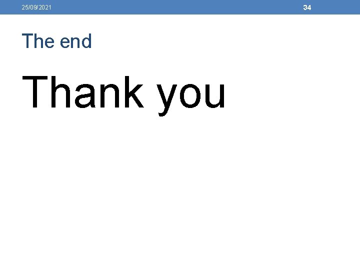 25/09/2021 The end Thank you 34 