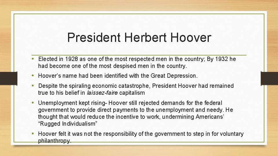 President Herbert Hoover • Elected in 1928 as one of the most respected men