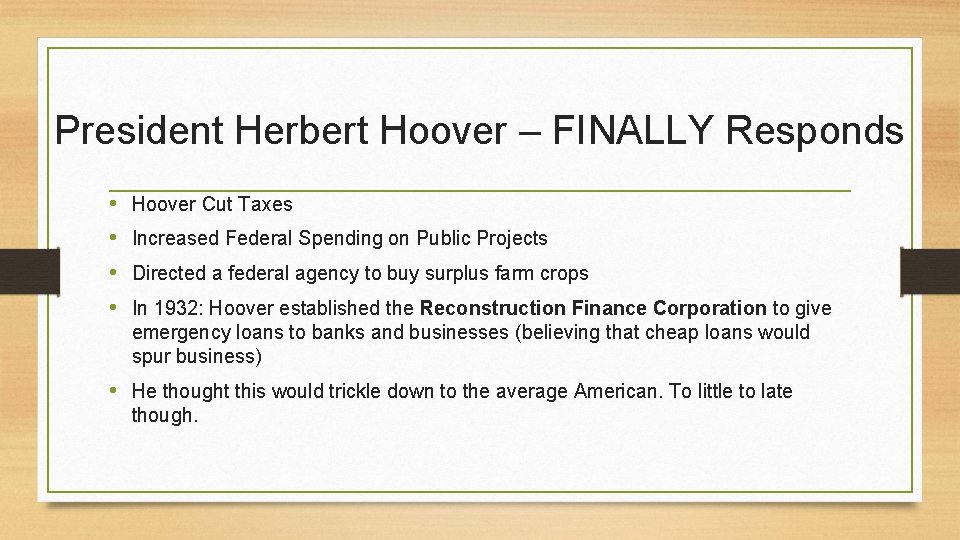 President Herbert Hoover – FINALLY Responds • • Hoover Cut Taxes Increased Federal Spending