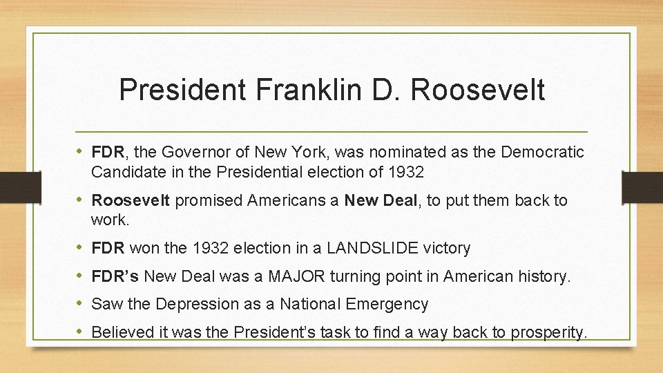 President Franklin D. Roosevelt • FDR, the Governor of New York, was nominated as