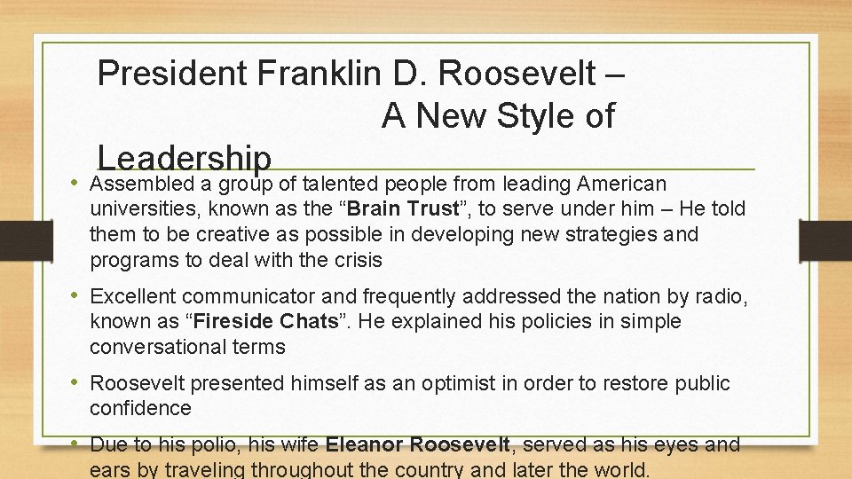 President Franklin D. Roosevelt – A New Style of Leadership • Assembled a group