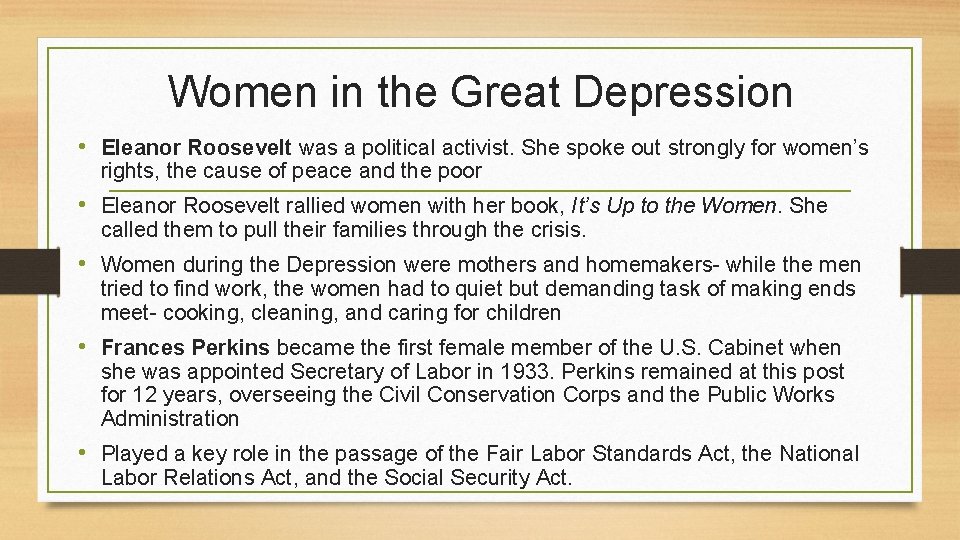 Women in the Great Depression • Eleanor Roosevelt was a political activist. She spoke