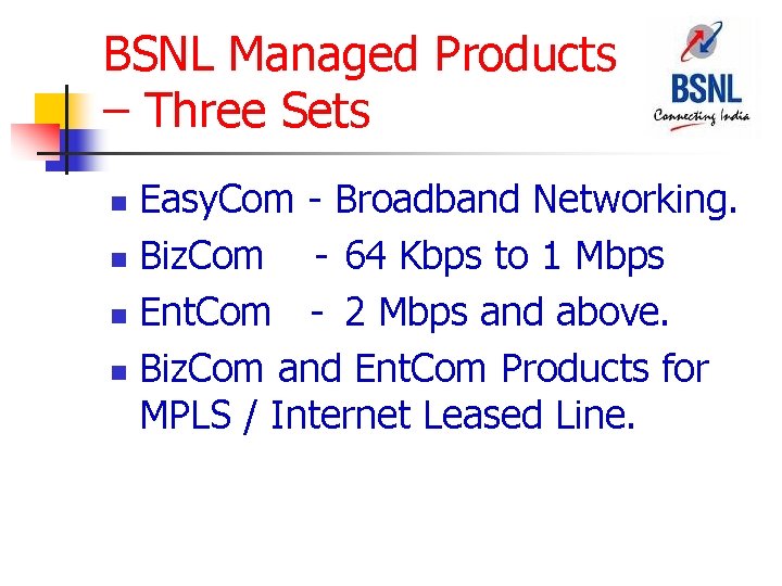 BSNL Managed Products – Three Sets Easy. Com - Broadband Networking. n Biz. Com