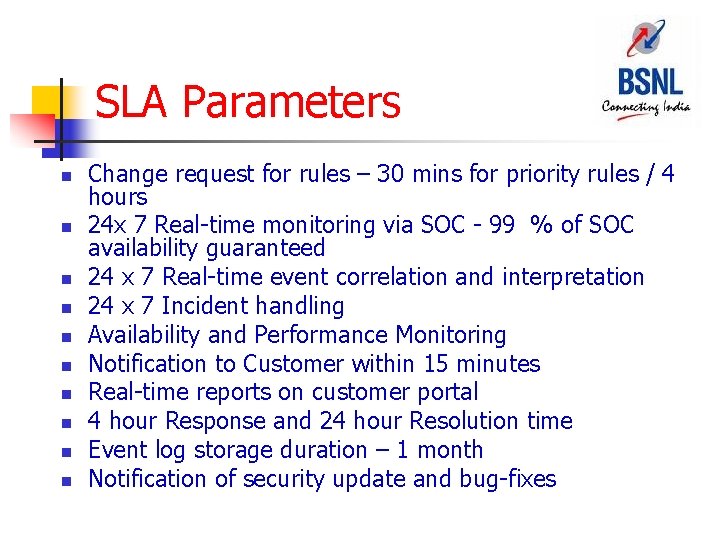 SLA Parameters n n n n n Change request for rules – 30 mins