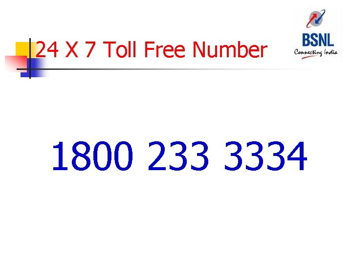 24 X 7 Toll Free Number 1800 233 3334 