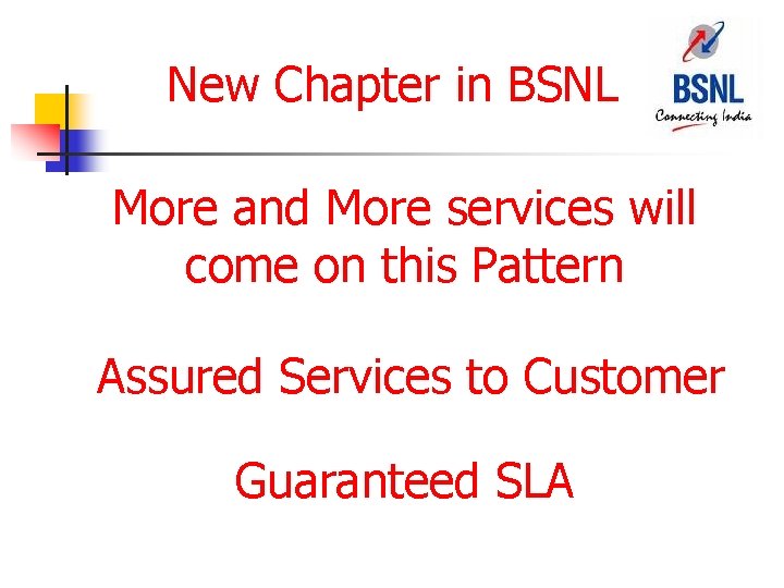 New Chapter in BSNL More and More services will come on this Pattern Assured