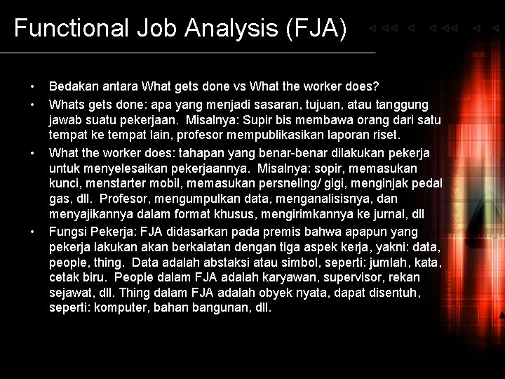 Functional Job Analysis (FJA) • • Bedakan antara What gets done vs What the