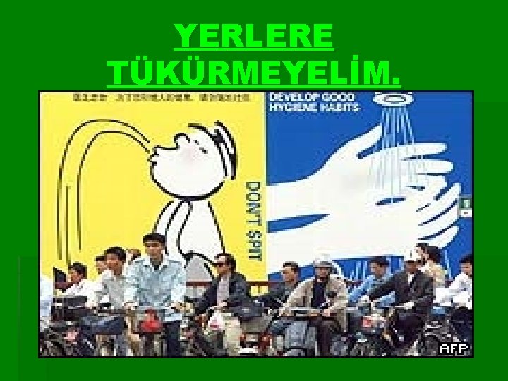 YERLERE TÜKÜRMEYELİM. 