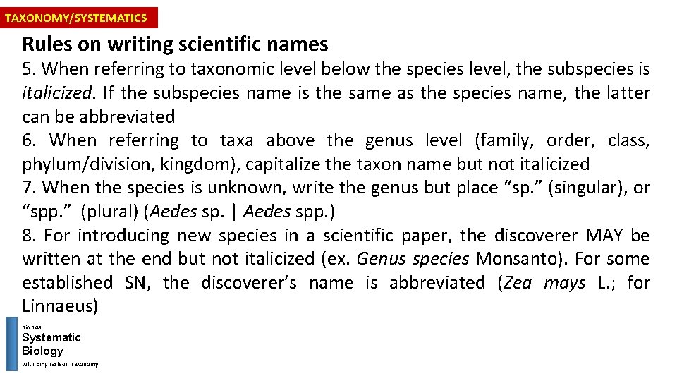 TAXONOMY/SYSTEMATICS Rules on writing scientific names 5. When referring to taxonomic level below the