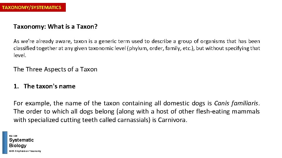 TAXONOMY/SYSTEMATICS Taxonomy: What is a Taxon? As we're already aware, taxon is a generic