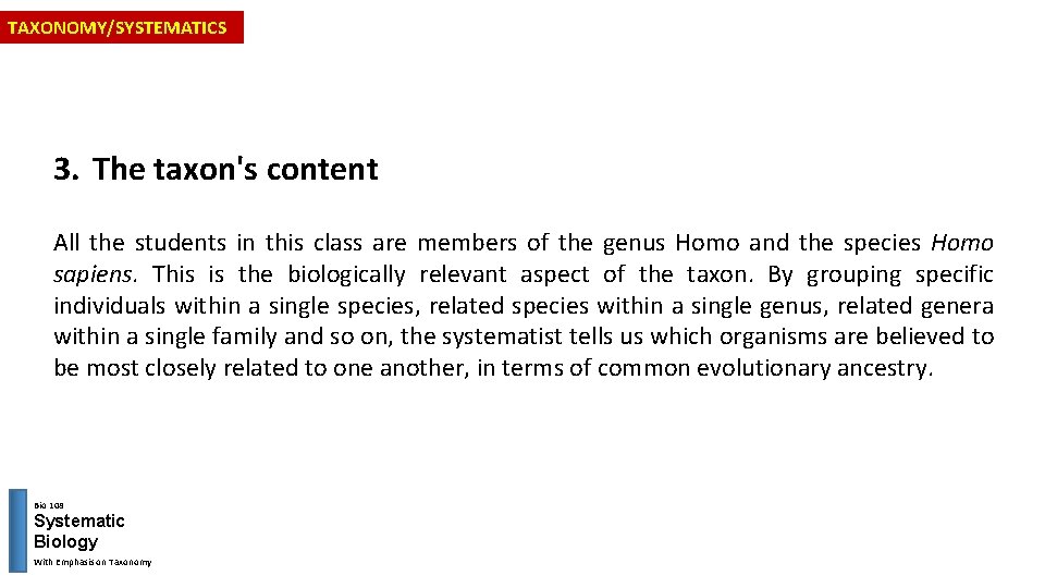 TAXONOMY/SYSTEMATICS 3. The taxon's content All the students in this class are members of