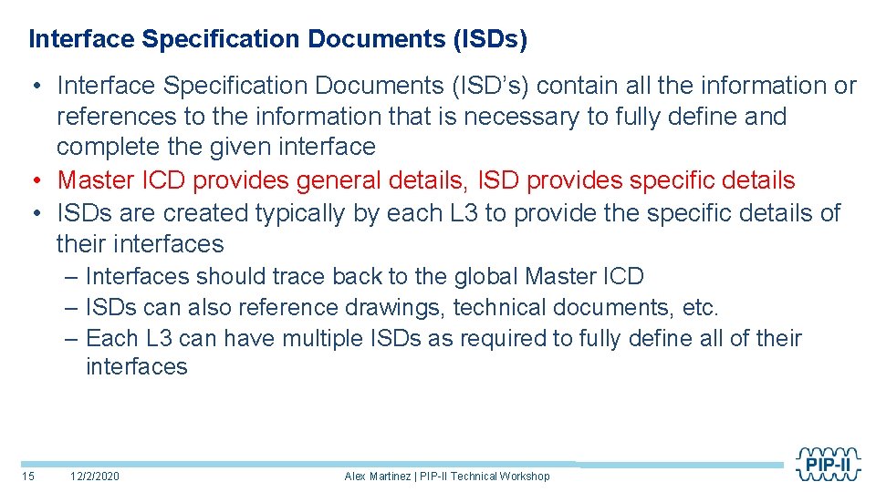Interface Specification Documents (ISDs) • Interface Specification Documents (ISD’s) contain all the information or