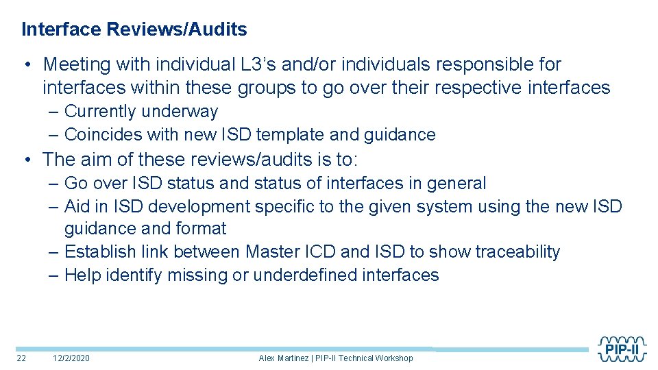 Interface Reviews/Audits • Meeting with individual L 3’s and/or individuals responsible for interfaces within