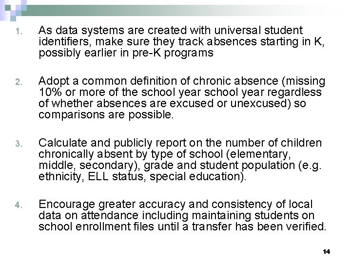 1. As data systems are created with universal student identifiers, make sure they track