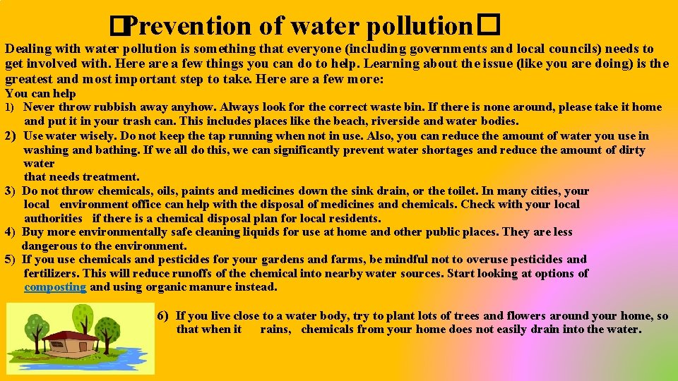 �Prevention of water pollution� Dealing with water pollution is something that everyone (including governments