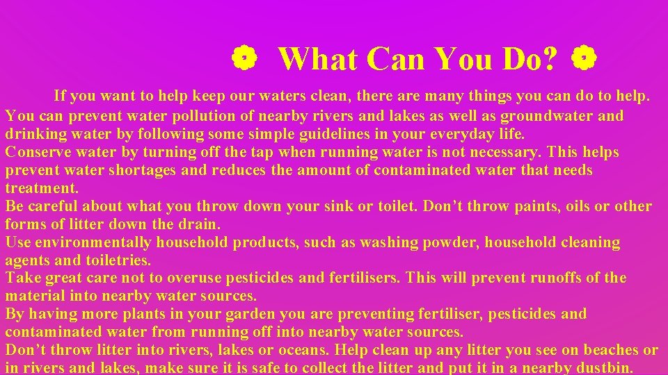 ❁ What Can You Do? ❁ If you want to help keep our waters