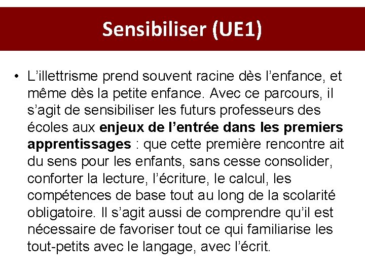 Sensibiliser (UE 1) • L’illettrisme prend souvent racine dès l’enfance, et même dès la