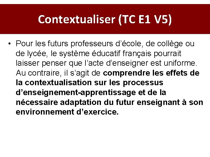 Contextualiser (TC E 1 V 5) • Pour les futurs professeurs d’école, de collège