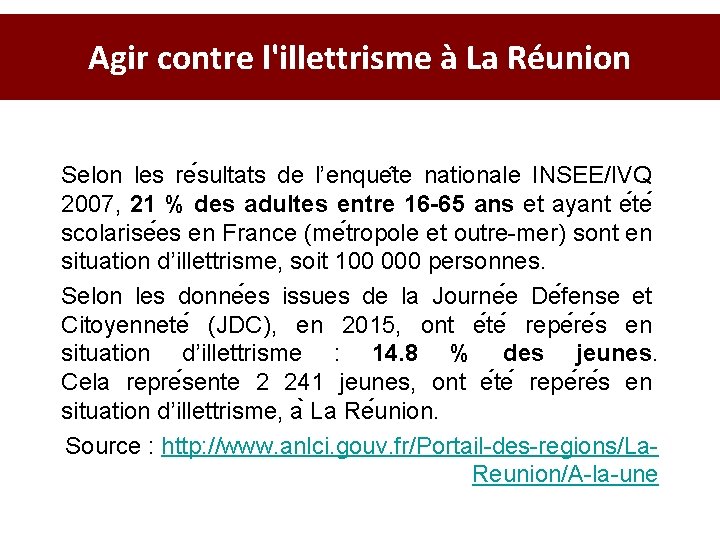 Agir contre l'illettrisme à La Réunion Selon les re sultats de l’enque te nationale