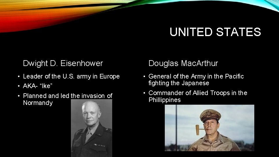 UNITED STATES Dwight D. Eisenhower • Leader of the U. S. army in Europe