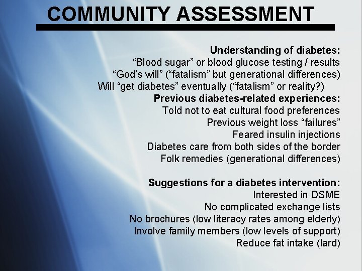 COMMUNITY ASSESSMENT Understanding of diabetes: “Blood sugar” or blood glucose testing / results “God’s